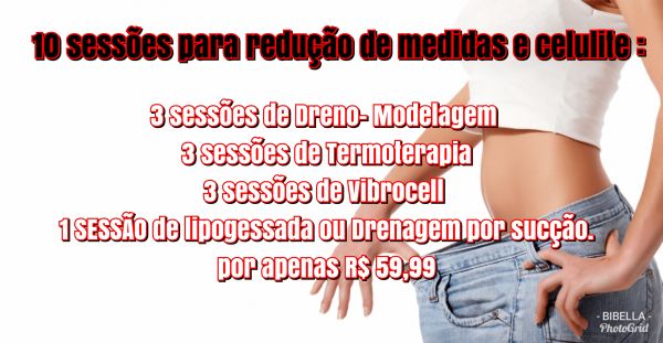 10 sessões para redução de medidas e celulite.