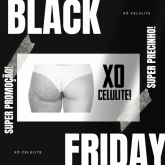 BLACK FRIDAY ( xô celulite)