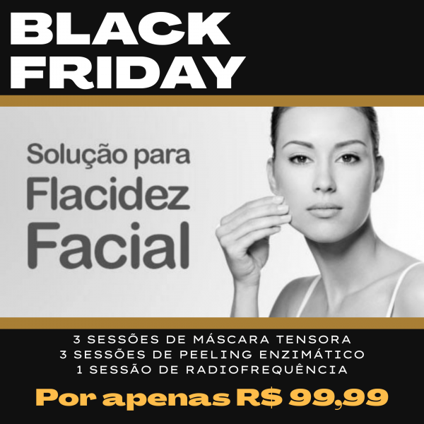 Black Friday ( xô flacidez facial)