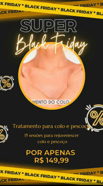 Super Black Friday ( colo e pescoço