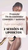 Especial dia do consumidor ( 2 sessões de lipodetox)