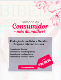 Especial mês da mulher + semana do consumidor