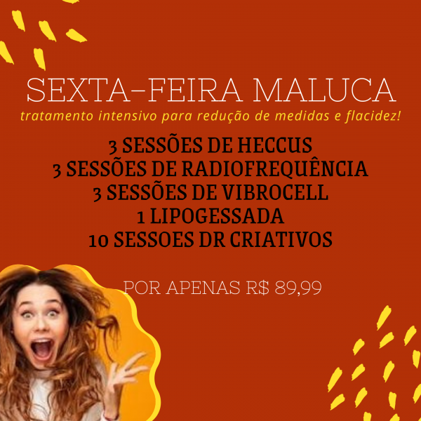 Sexta-feira maluca (redução de medidas e flacidez)