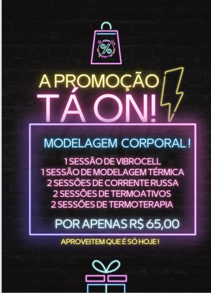 Promição tá on ( modelagem corporal )