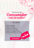 Especial dia do consumidor + mês da mulher