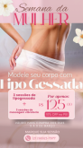 Especial mês da mulher ( lipogessada )