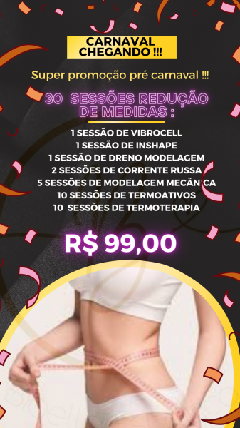 Super promoção pré carnaval (30 sessões para Redução de medidas)