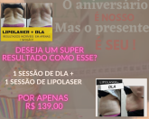 super promoção de aniversário ( lipo+ DLA)