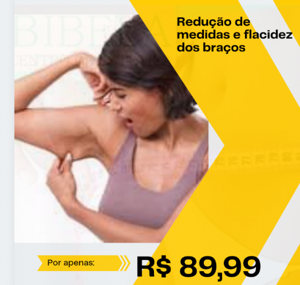 Especial dia do cliente ( redução de medidas dos braços)