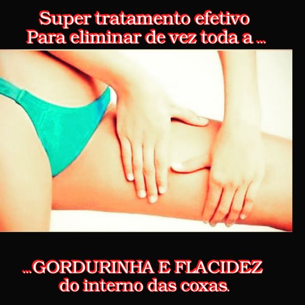 Super tratamento para interno de coxa