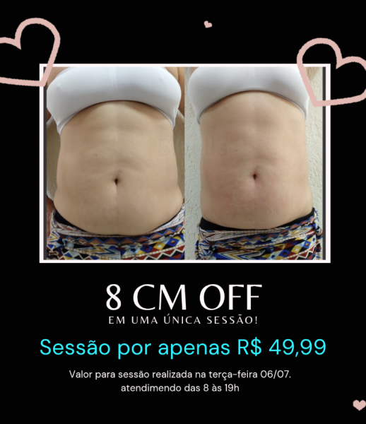 8cm off em uma única sessão!