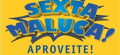 Sexta maluca (pacotão em dobro)