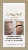 vibrocell para eliminar as temidas celulites .