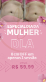 Especial DIA da mulher ( DLA)