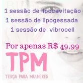 Terça para mulheres ( lipogessada)